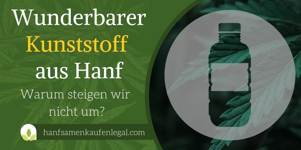 Aus Hanf lässt sich wunderbarer Kunststoff herstellen. Warum steigen wir also nicht um?
